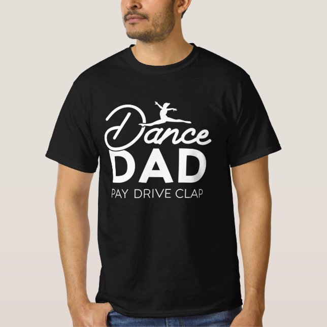 Cooler Dance Vater Pay Drive Klettersteig Ballet T T-Shirt (Vorderseite)