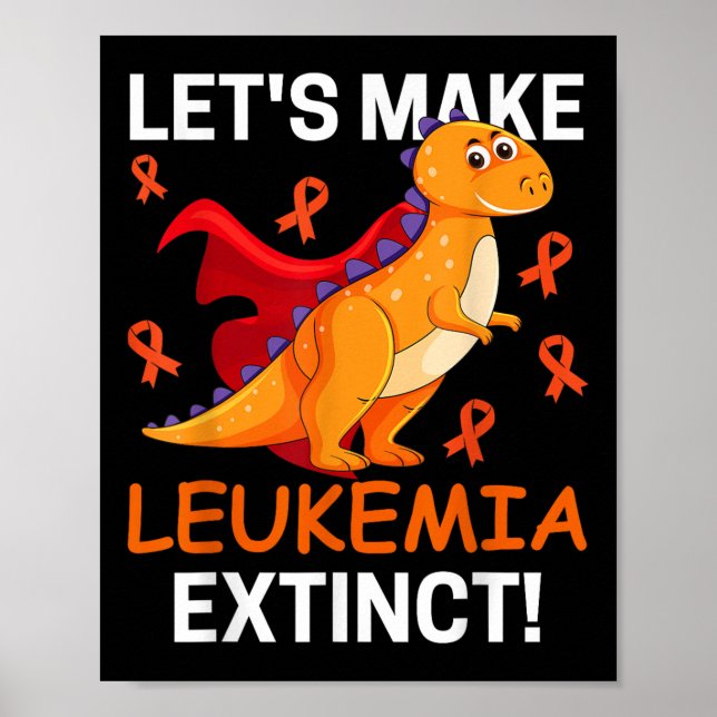 Cooler Dinosaur Lasst uns Leukämie-Krebs ausrotten Poster (Vorne)