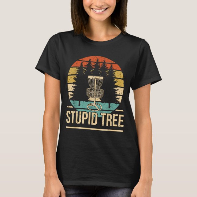 Cooler Disc-Golf-Spieler-Zitat Ich Dummer Baum T-Shirt (Vorderseite)