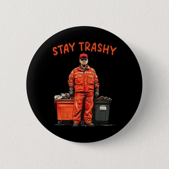 Cooler Donald Trump Garge Bleib Trashy Lustig Mega Button (Vorderseite)