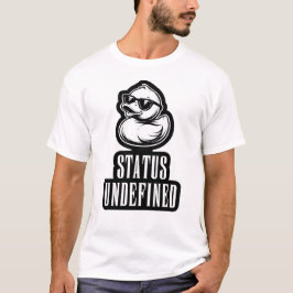 Cooler-Enten-Status-undefiniert-lustiges-Tech-Meme T-Shirt