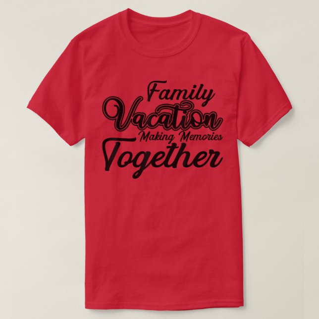 Cooler Familienurlaub für Erinnerungen T-Shirt (Design vorne)