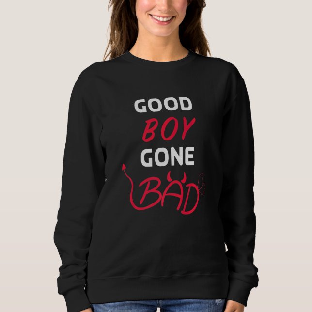 Cooler guter Junge Gone Bad Txt Liebe Herzgeschich Sweatshirt (Vorderseite)