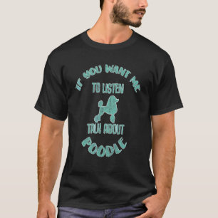 Cooler königlicher Pudel, der über Pudel spricht T-Shirt
