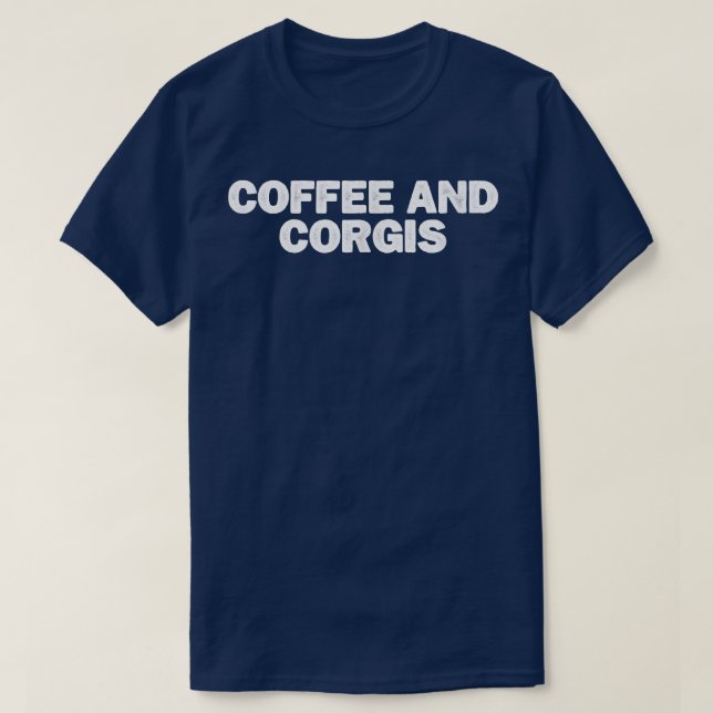 Cooler Minimal-Funny-Kaffee und Corgis T-Shirt (Design vorne)