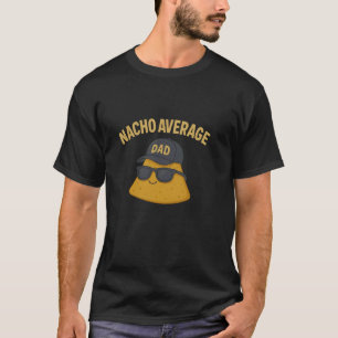 Cooler Nacho-Vater-Wortwitz mit Sonnenbrille Lusti T-Shirt