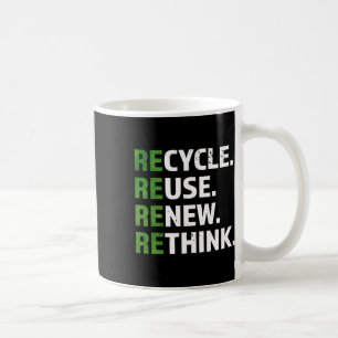 Cooler Recycle Wiederverwendung Neudenken Zitat zu Kaffeetasse