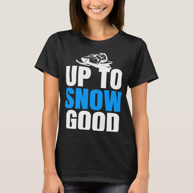 Cooler Schnee mobil bis ins Schnee gut Schneemobil T-Shirt (Vorderseite)