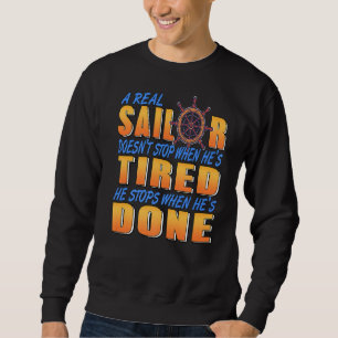 Cooler Segler Ein echter Segler hört nicht auf zu Sweatshirt