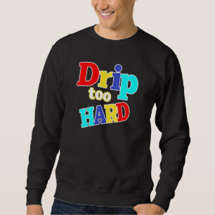 Cooler Vintager Hip Hop Tropfen zu harter Traum Es Sweatshirt