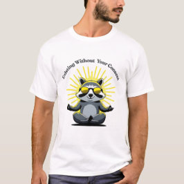 Cooler Waschbär existiert ohne deine Zustimmung Lu T-Shirt