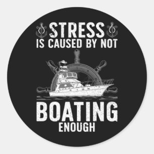 Cooles Bootfahren Für Männer Frauen Stress Boater Runder Aufkleber