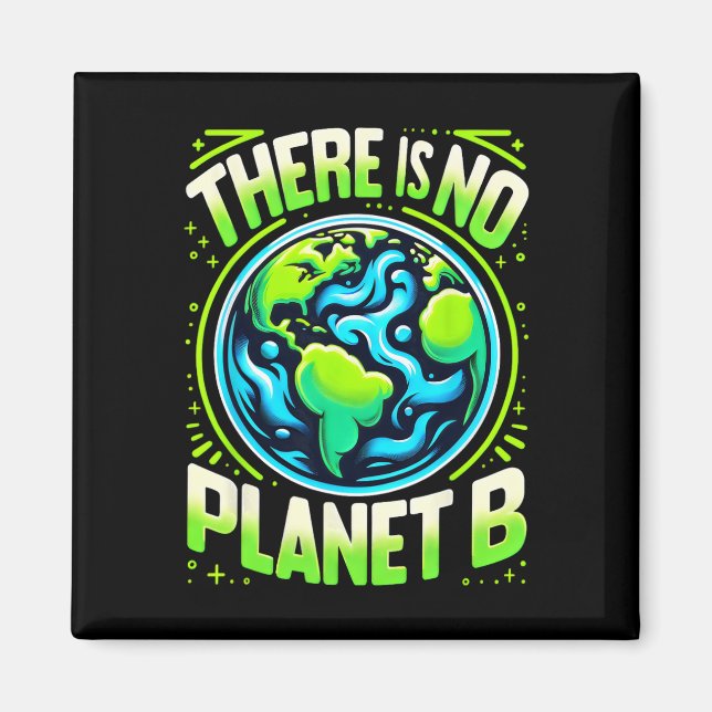 Cooles Design des Erden Es gibt keinen Planeten B Magnet (Vorne)