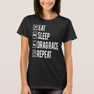 Cooles Drag Racer Eat Sleep Drag Race Wiederholung T-Shirt