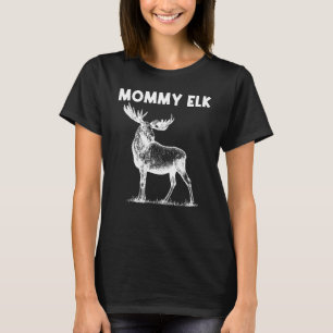 Cooles Elch für Frauen Mama Elch Hirsch Jäger Jage T-Shirt