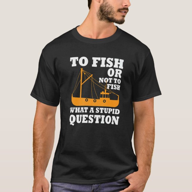 Cooles Fischerboot Sprichwort Trawler Fischer T-Shirt (Vorderseite)