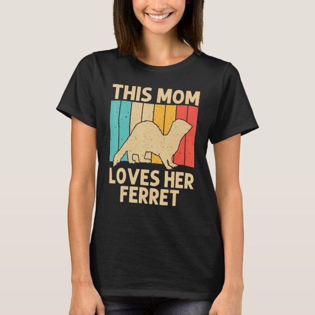 Cooles Frettchen für die Mama Muttertier Besitzer  T-Shirt (Vorderseite)
