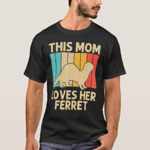 Cooles Frettchen für die Mama Muttertier Besitzer T-Shirt