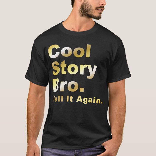 Cooles Geschichte Bro Gold T-Shirt (Vorderseite)