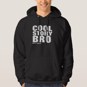 cooles Geschichte bro, sagen es wieder Hoodie