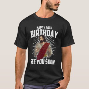 Cooles Glück 60. Geburtstag Geschenk Funny Jesus s T-Shirt