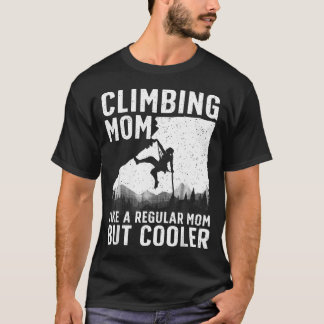 Cooles Klettern für Frauen Mama Indoor-Berg T-Shirt