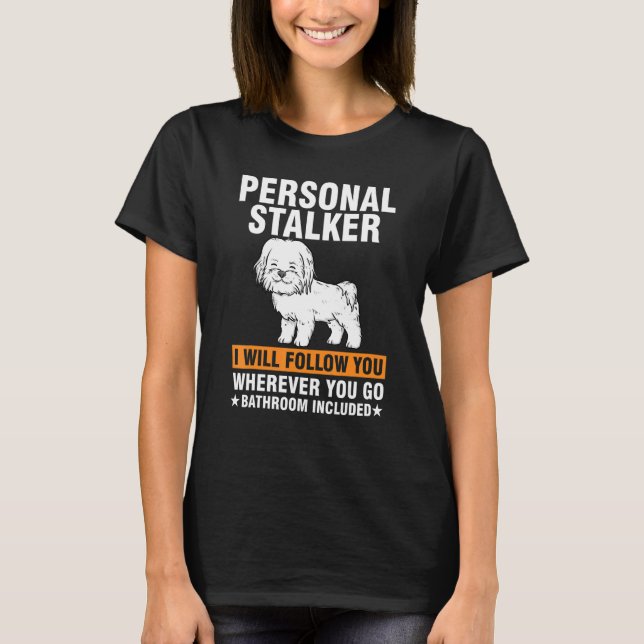 Cooles Maltesisch für Männer Personal Stalker Dog  T-Shirt (Vorderseite)