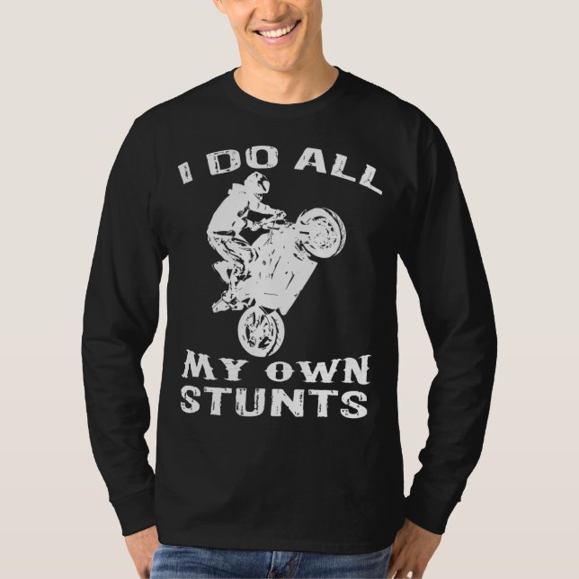 Cooles Motorrad ich mache mein eigenes Stuntrad T-Shirt (Vorderseite)