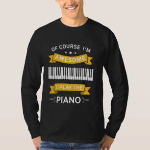 Cooles pianistisches Sprichwort Natürlich bin ich T-Shirt
