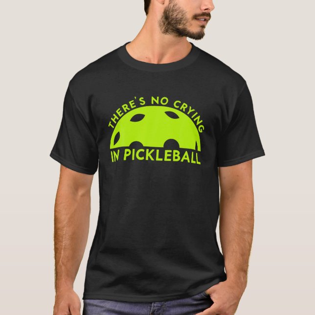 Cooles Pickleball für Männer Frauen weint nicht T-Shirt (Vorderseite)