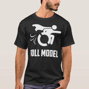 Cooles Roll Model Funny Handicapped Person Wheelch T-Shirt