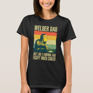 Cooles Schweißen für Männer Vater Eisenarbeiterin T-Shirt