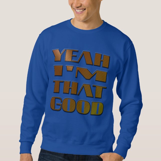 COOLES SHIRT - "JA, ICH BIN SO GUT" - SHIRT (Vorderseite)