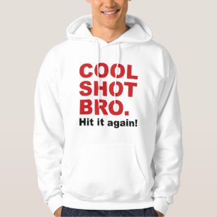 Cooles Shot Bro. Schlag es noch einmal! Hoodie