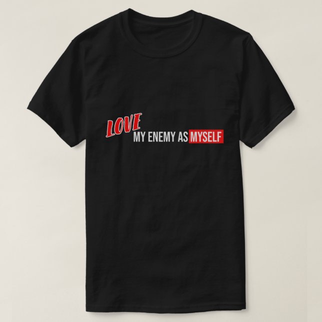 Cooles Textdesign "Liebe mein Feind" T-Shirt (Design vorne)