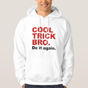 Cooles Trickbro. Mach es noch einmal. Hoodie