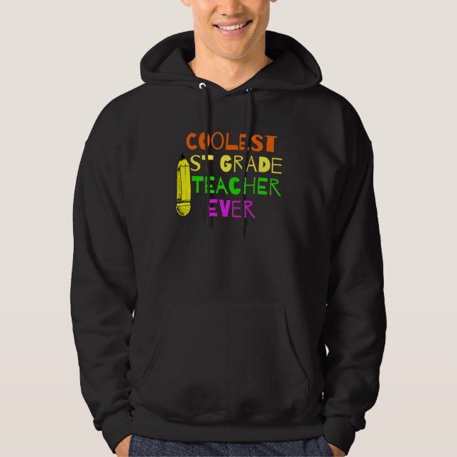 Coolest 1st Grade Teacher Ever First Grade Teacher Hoodie (Vorderseite)