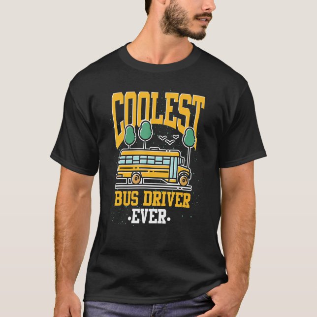 Coolest Bus Driver School Bus  School Bus Driver T-Shirt (Vorderseite)