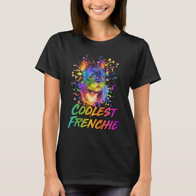 Coolest Frenchie  French Bulldog Humor Frenchie Do T-Shirt (Vorderseite)