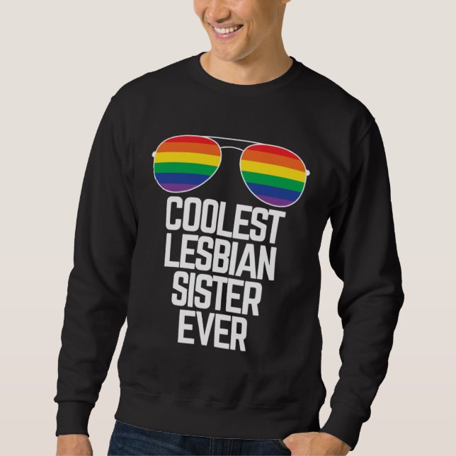 Coolest Lesbian Sister Ever  Gay Pride Sweatshirt (Vorderseite)