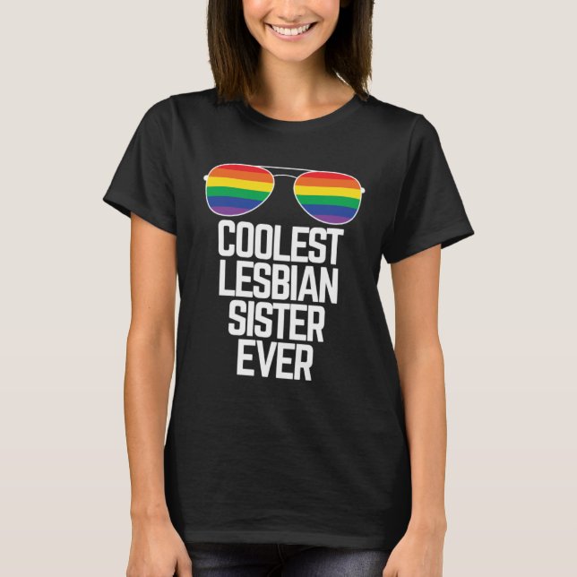 Coolest Lesbian Sister Ever  Gay Pride T-Shirt (Vorderseite)