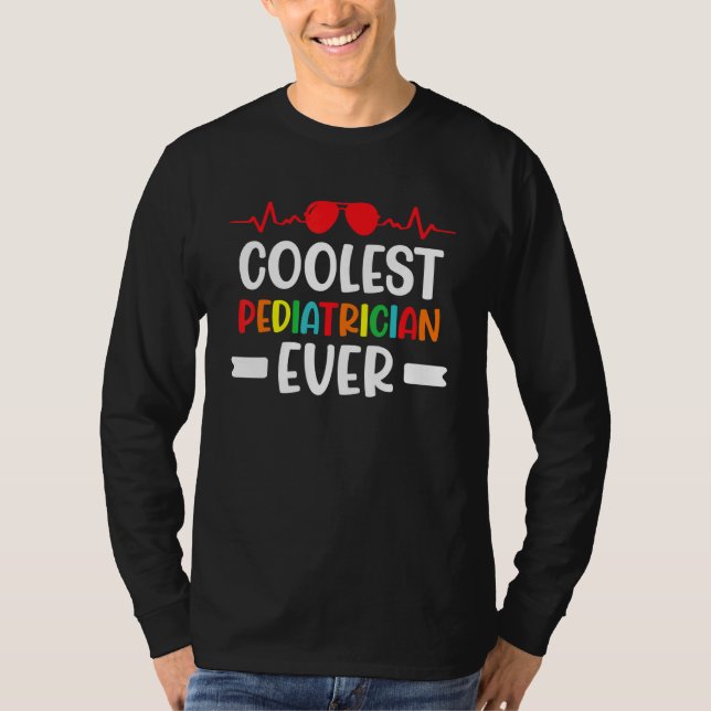 Coolest Pediatrician Ever Nurse Peds Hospital Doct T-Shirt (Vorderseite)