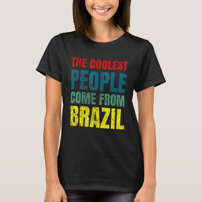 Coolest people come from Brazil T-Shirt (Vorderseite)