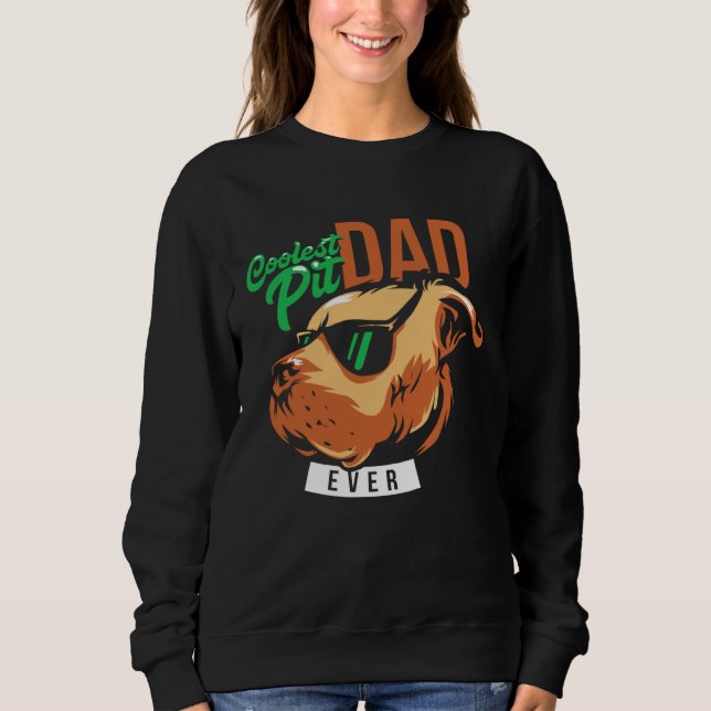 Coolest Pit Dad Ever Pitbull Wearing Sunglasses Sweatshirt (Vorderseite)
