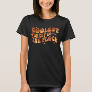 Coolest Turkey in the Flock Thanksgiving Groovy De T-Shirt