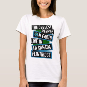 Coolste Leute der Welt in La Canada Flintridge T-Shirt