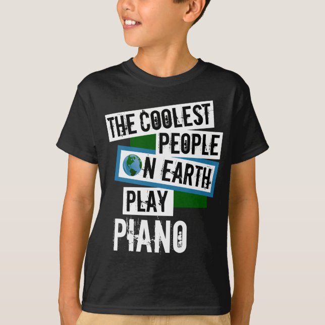 Coolste Leute spielen Klavier T-Shirt (Vorderseite)