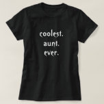 Coolste Tante je T - Shirt<br><div class="desc">Dieser schwarze T - Shirt Staaten: Coolste Tante je in weißem Text - perfekt für die coolste Tante,  die Sie kennen!</div>