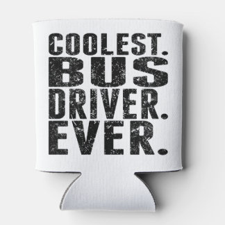 Coolster. Busfahrer. Aller Zeiten. Dosenkühler