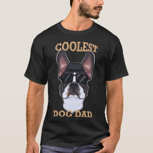 Coolster Hund Vater I Boston Terrier Vater I Bosto T-Shirt